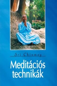 Sri Chinmoy Meditációs technikák könyv
